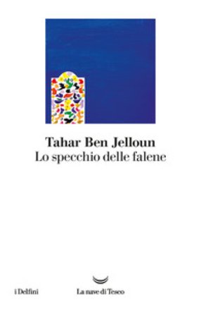 Lo specchio delle falene Tahar Ben Jelloun