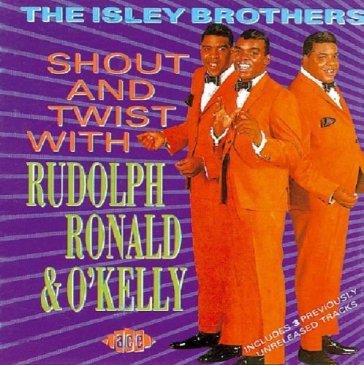 Shout and twist with rudolph, ronald & o The Isley Brothers