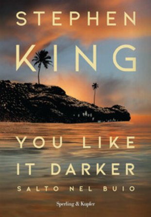 You like it darker. Salto nel buio Stephen King