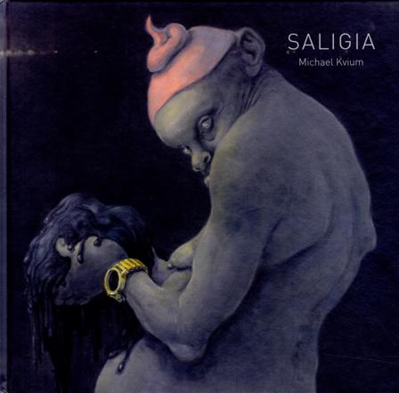 Saligia Michael Kvium - Bok av Dan Jönsson & AnnCatrin Gummesson - Inbunden