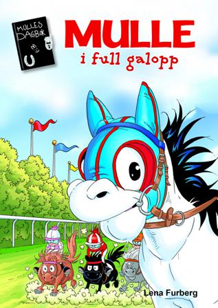 Mulle i full galopp - Bok av Lena Furberg - Kartonnage