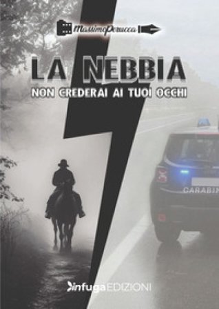 La nebbia. Non crederai ai tuoi occhi Massimo Perucca