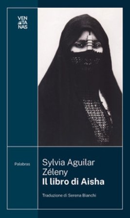 Il libro di Aisha Sylvia Aguilar Zéleny