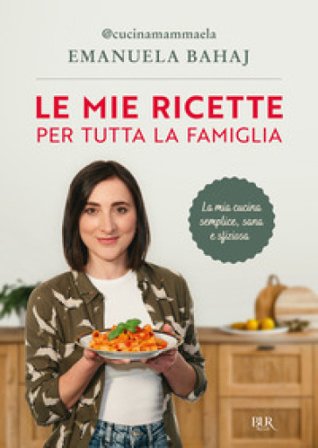 Le mie ricette per tutta la famiglia Emanuela Bahaj