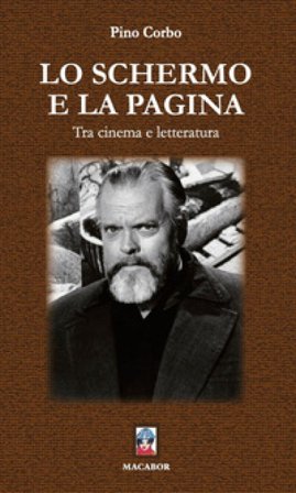 Lo Schermo e la pagina. Tra cinema e letteratura Pino Corbo