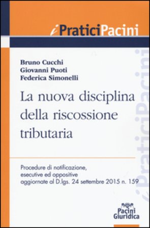 La nuova disciplina della riscossione tributaria Bruno Cucchi