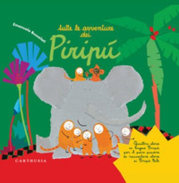 Tutte le avventure dei Piripù. Ediz. a colori Emanuela Bussolati