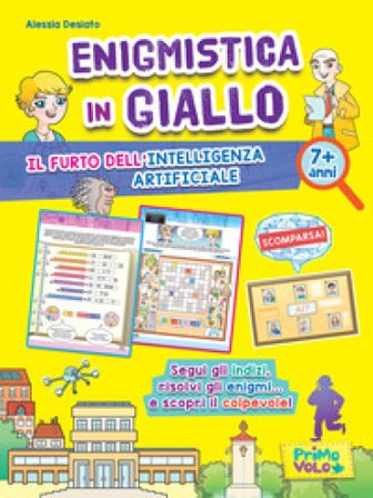 Enigmistica in giallo. Il furto dell'intelligenza artificiale Alessia Desiato