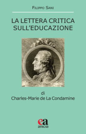 La Lettera critica sull'educazione di Charles-Marie la Condamine Filippo Sani