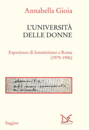 L'università delle donne. Esperienze di femminismo a Roma (1979-1996) Annabella Gioia