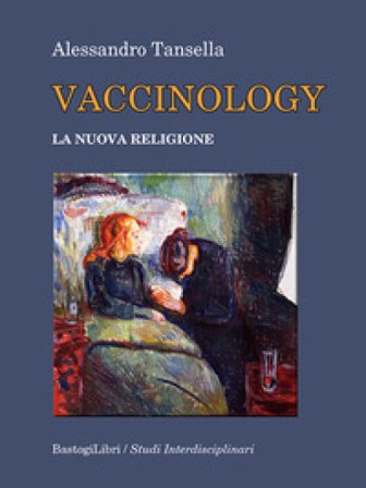 Vaccinology. La nuova religione Alessandro Tansella
