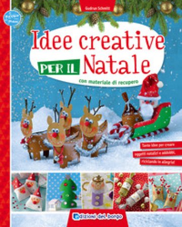Idee creative per il Natale con materiale di recupero. Ediz. a colori Gudrun Schmitt
