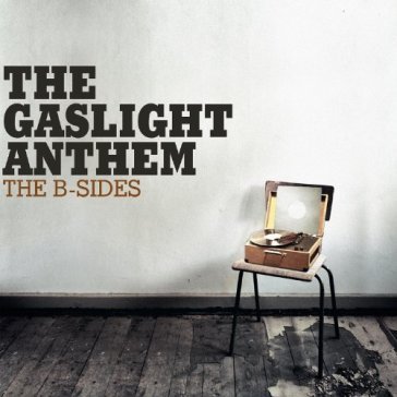 B-sides THE GASLIGHT ANTHEM