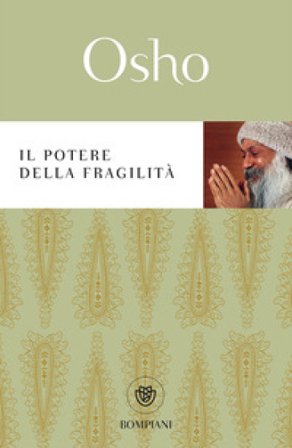 Il potere della fragilità Osho