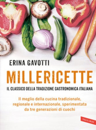 Millericette. Il classico della tradizione gastronomica italiana Erina Gavotti