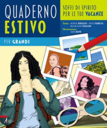 Quaderno estivo per grandi. Soffi di spirito per le tue vacanze. Ediz. illustrata Antonio Bertazzo