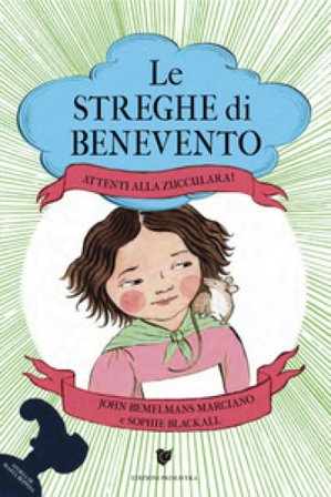 Attenti alla Zucculara! Le streghe di Benevento John Bemelmans Marciano