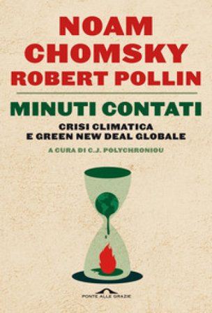 Minuti contati. Crisi climatica e Green New Deal globale Noam Chomsky
