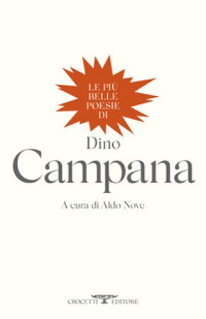 Le più belle poesie di Dino Campana Dino Campana