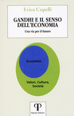 Gandhi e il senso dell'economia. Una via per il futuro Erica Cupelli