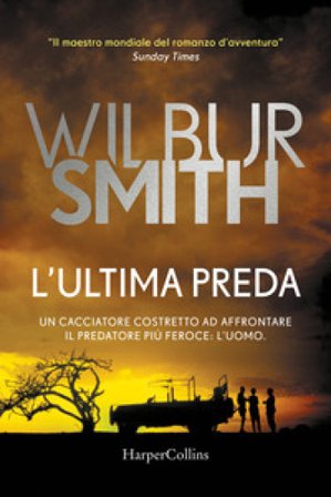 L'ultima preda Wilbur Smith