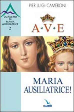 Ave, Maria Ausiliatrice! Pierluigi Cameroni