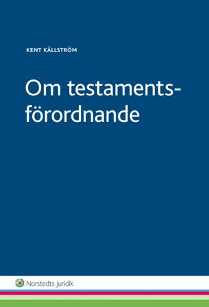 Om testamentsförordnande - Bok av Kent Källström - Häfte