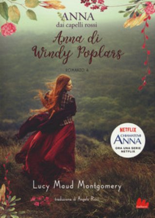 Anna di Windy Poplars. Anna dai capelli rossi. Vol. 4 Lucy Maud Montgomery