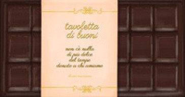 La tavoletta di buoni (non c'è nulla di più dolce del tempo donato a chi amiamo)