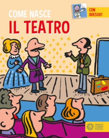 Il teatro. Con adesivi. Ediz. a colori Giulia Calandra Buonaura