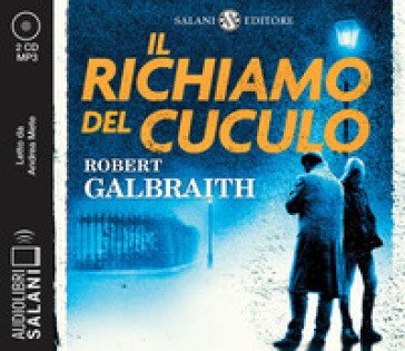 Il richiamo del cuculo. Un'indagine di Cormoran Strike letto da Andrea Mete. Audiolibro. CD Audio formato MP3 Robert Galbraith
