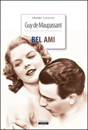 Bel-Ami. Ediz. integrale. Con Segnalibro Guy de Maupassant