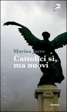 Cattolici si, ma nuovi Marina Jarre