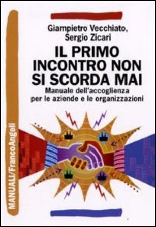 Il primo incontro non si scorda mai. Manuale dell'accoglienza sociale per le aziende e le organizzazioni Giampietro Vecchiato
