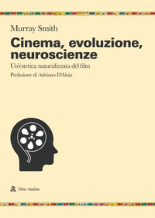 Cinema, evoluzione, neuroscienze. Un'estetica naturalizzata del film Murray Smith