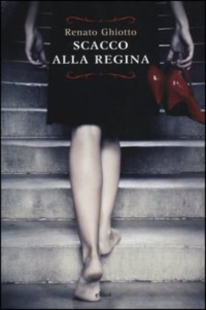 Scacco alla regina Renato Ghiotto