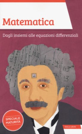 Matematica. Dagli insiemi alle equazioni differenziali Massimo Scorletti