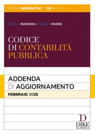 Codice di contabilità pubblica. Addenda di aggiornamento. Febbraio 2025 Angelo Buscema