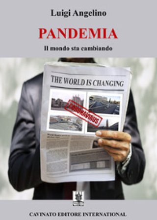 Pandemia. Il mondo sta cambiando. Ediz. speciale Luigi Angelino