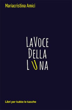 La voce della luna Mariacristina Amici