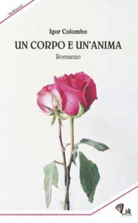 Un corpo e un'anima Igor Colombo