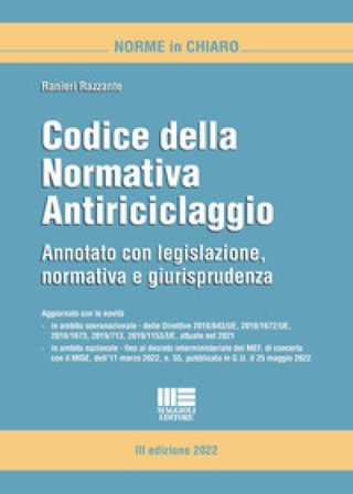 Codice della normativa antiriciclaggio. Annotato con legislazione, dottrina e giurisprudenza Ranieri Razzante