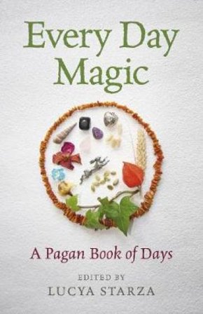 Every Day Magic ¿ A Pagan Book of Days ¿ 366 Magical Ways to Observe the Cycle of the Year