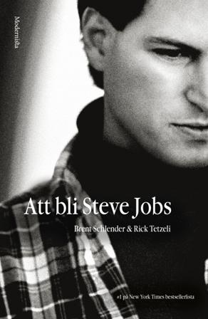 Att bli Steve Jobs - Bok av Brent Schlender & Rick Tetzeli - Inbunden