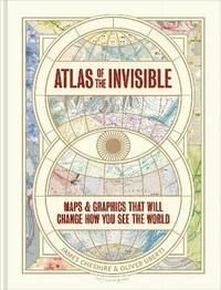 Atlas of the Invisible: Maps and Graphics That Will Change How You See the World, ISBN: 9781846149719