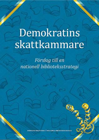 Demokratins skattkammare : förslag till en nationell biblioteksstrategi - Bok av Erik Fichtelius, Christina Persson, m.fl. - Häfte