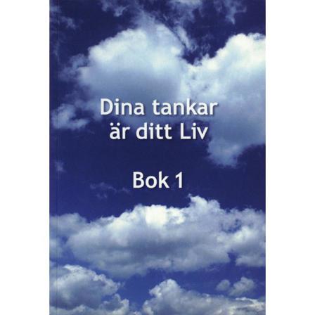 Dina tankar är ditt Liv : bok 1 9789197780513