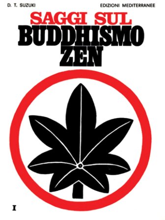 Saggi sul buddhismo Zen. Vol. 1: Una spiegazione chiara e precisa dello zen Taitaro Suzuki Daisetz