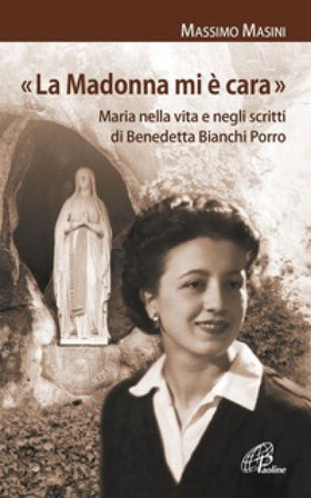 «La Madonna mi è cara». Maria nella vita e negli scritti di Benedetta Bianchi Porro Massimo Masini