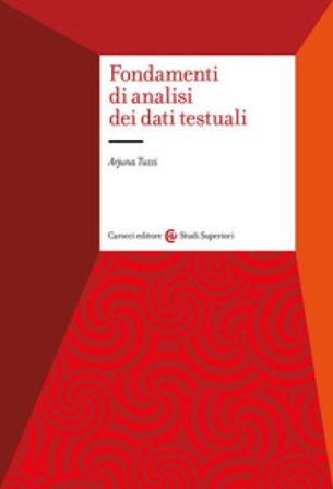 Fondamenti di analisi dei dati testuali Arjuna Tuzzi